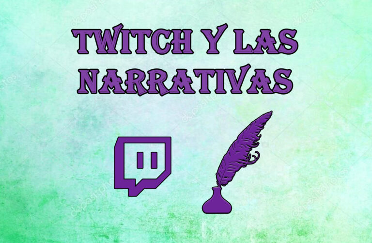 Twitch y las narrativas